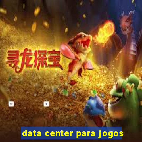 data center para jogos